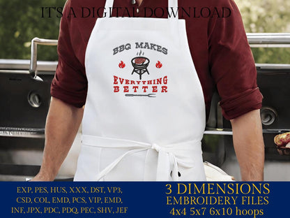 Machine Embroidery files, bbq makes everything better, BBQ, grill, DST, PES, xxx, hus, & more