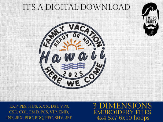 Machine Embroidery files, Hawaii Family Vacation 2025, PES, xxx, hus & more, embroidery files