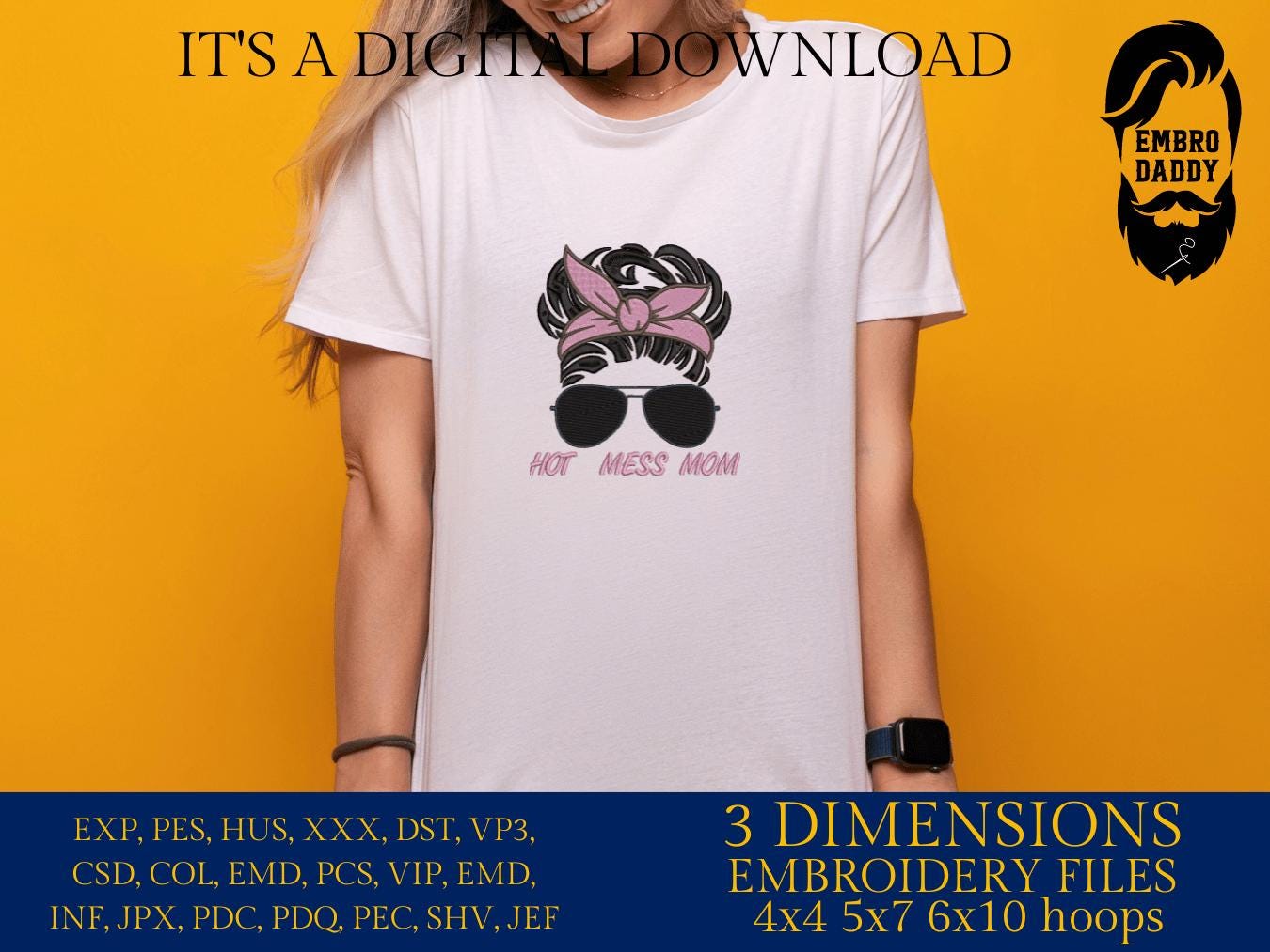 Machine Embroidery files, hot mess mom, PES, dst, xxx, hus & more