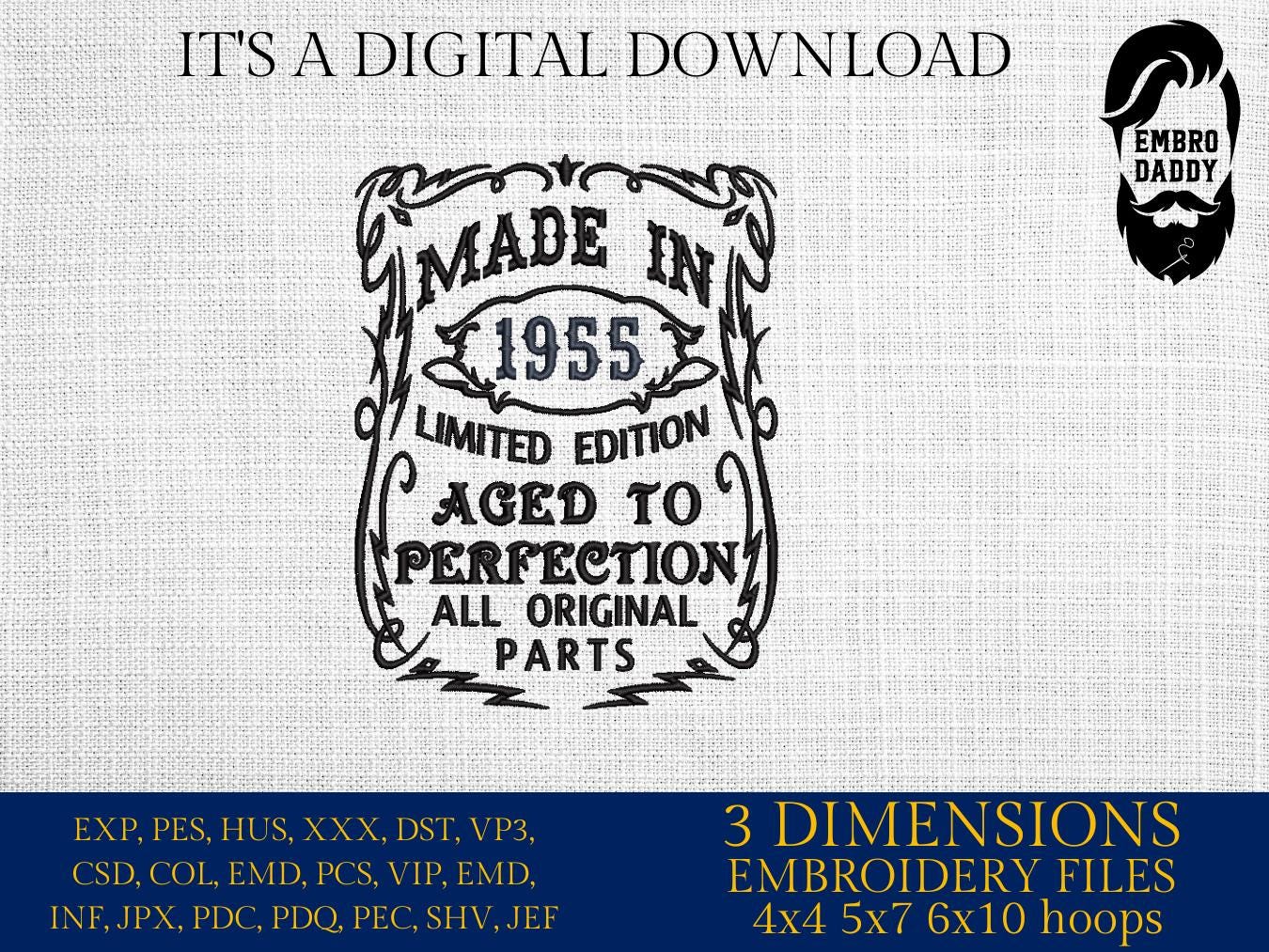 Machine Embroidery files, made in 1955 aged to perfection pes, birthday funny embroidery files, gift idea PES, DST, xxx, hus & more