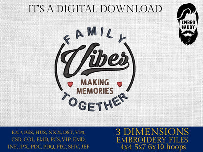 Machine Embroidery files, family vibes, making memories together, DST, PES, xxx, hus & more