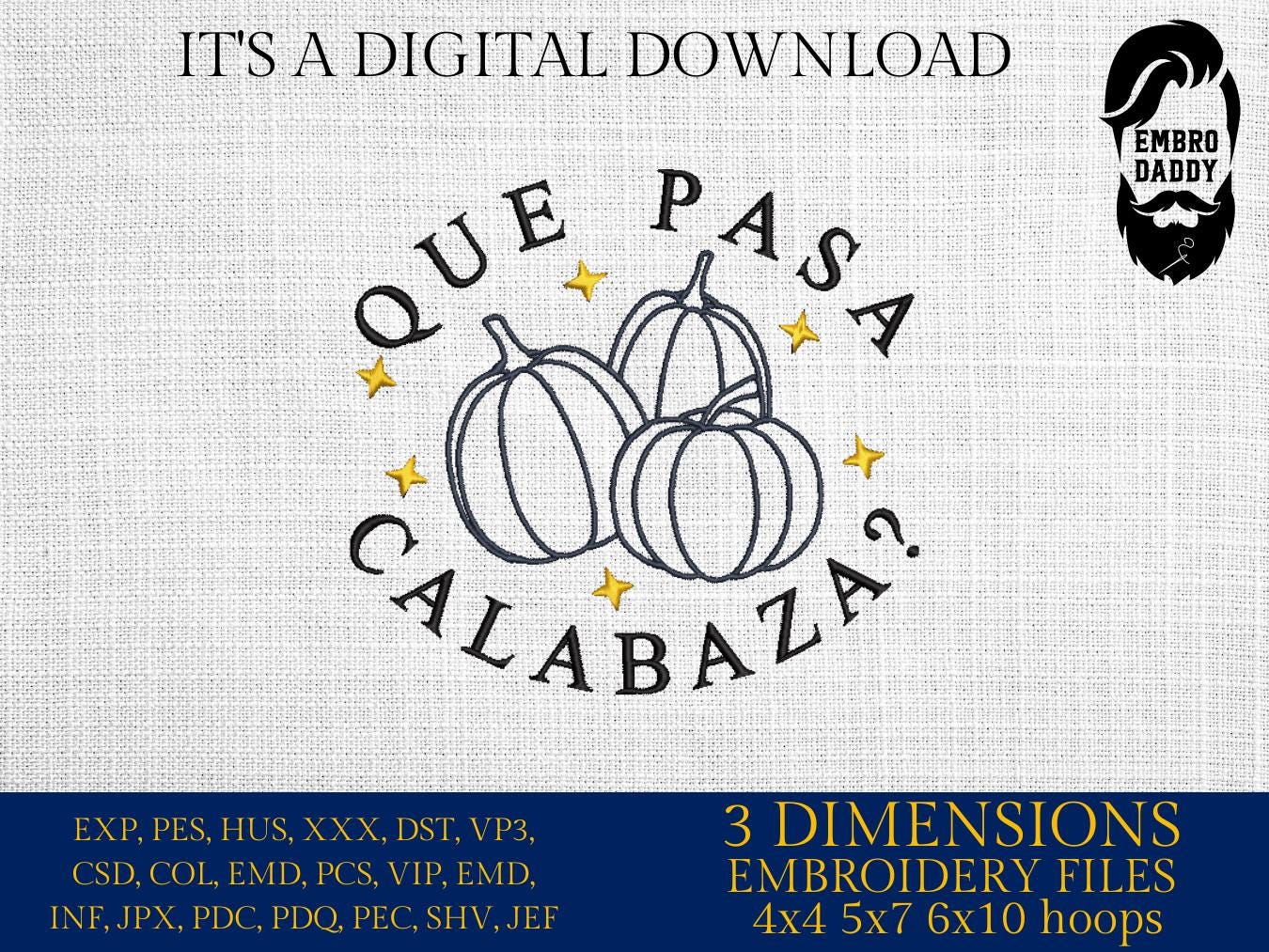 Machine Embroidery files, Que pasa Calabaza, Cute pumpkins, Halloween, Spanish Design, Spanglish, PES, DST, xxx, hus & more
