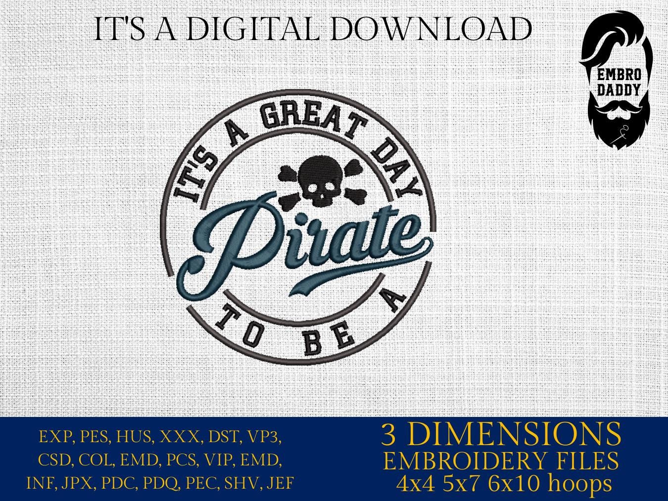 Machine Embroidery files, It's a Great Day To Be A Pirate, PES, xxx, hus & more, embroidery files