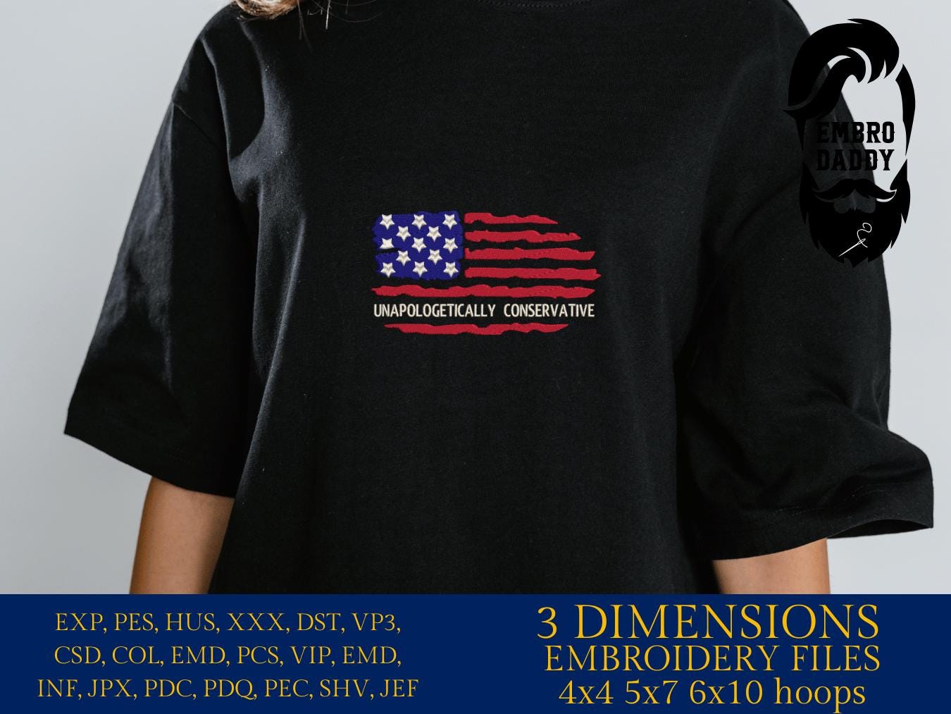 Machine Embroidery files, Unapologetic Conservative, Usa flag, PES, DST, hus & more