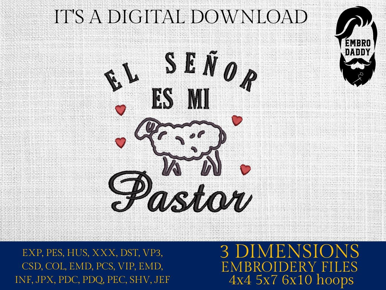 Machine Embroidery files, El Señor es mi Pastor, spanish, christian, PES, hus, dst, vp3 & more