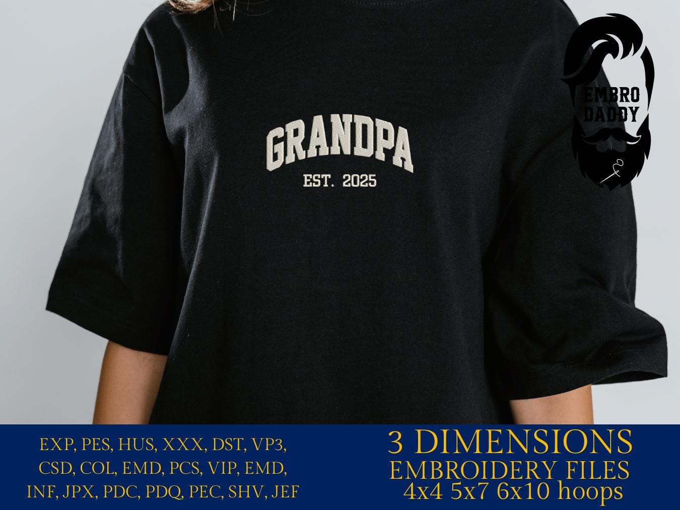 Machine embroidery files, Grandpa EST 2025, PES, DST, hus & more