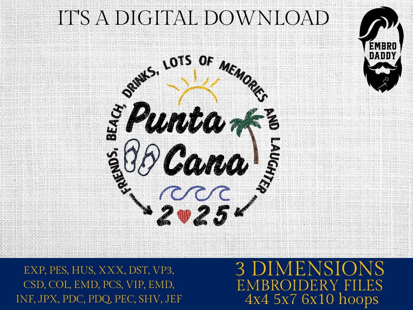 Machine Embroidery files, Punta Cana 2025, family vacation, beach, family trip, PES, xxx, hus & more