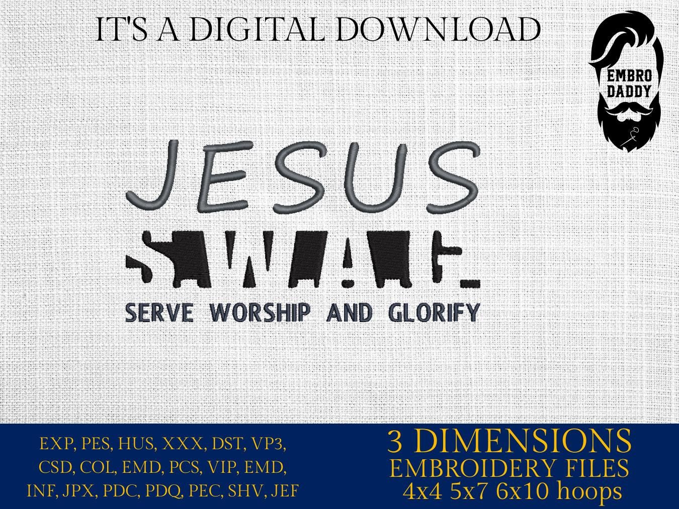 Machine Embroidery files, Jesus S.W.A.G., Serve worship and glorify, Christian, Jesus, Bible verse, PES, xxx, hus & more