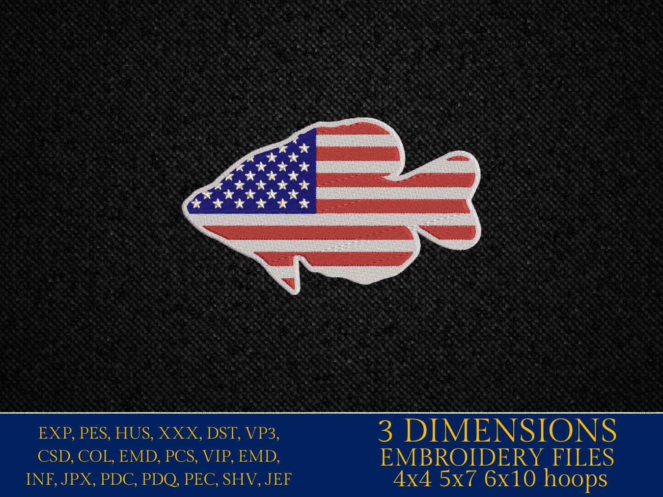 Machine Embroidery files, Crappie fish USA flag, American Flag, PES, DST, xxx, hus & more