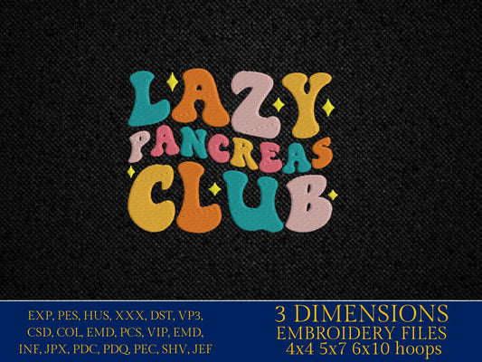 Machine Embroidery files, lazy pancreas club, Pancreas Awareness, Diabetes, PES, xxx, dst, hus & more