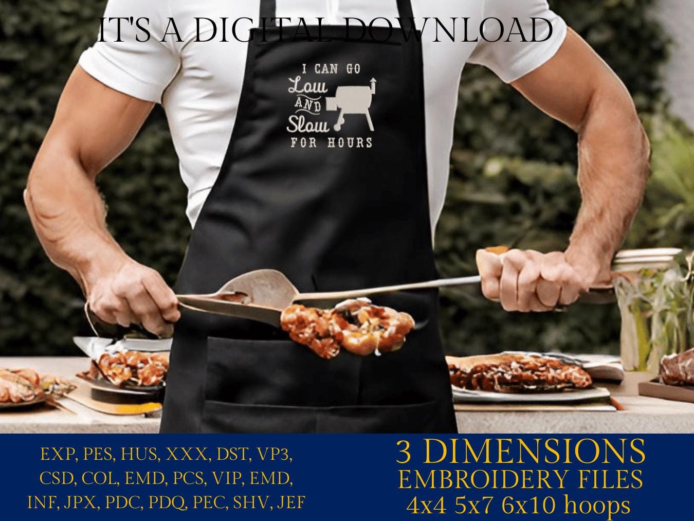 Machine Embroidery files, I Can Go Low and Slow for Hours, Beef Brisket Smoker, PES, dst, hus & more