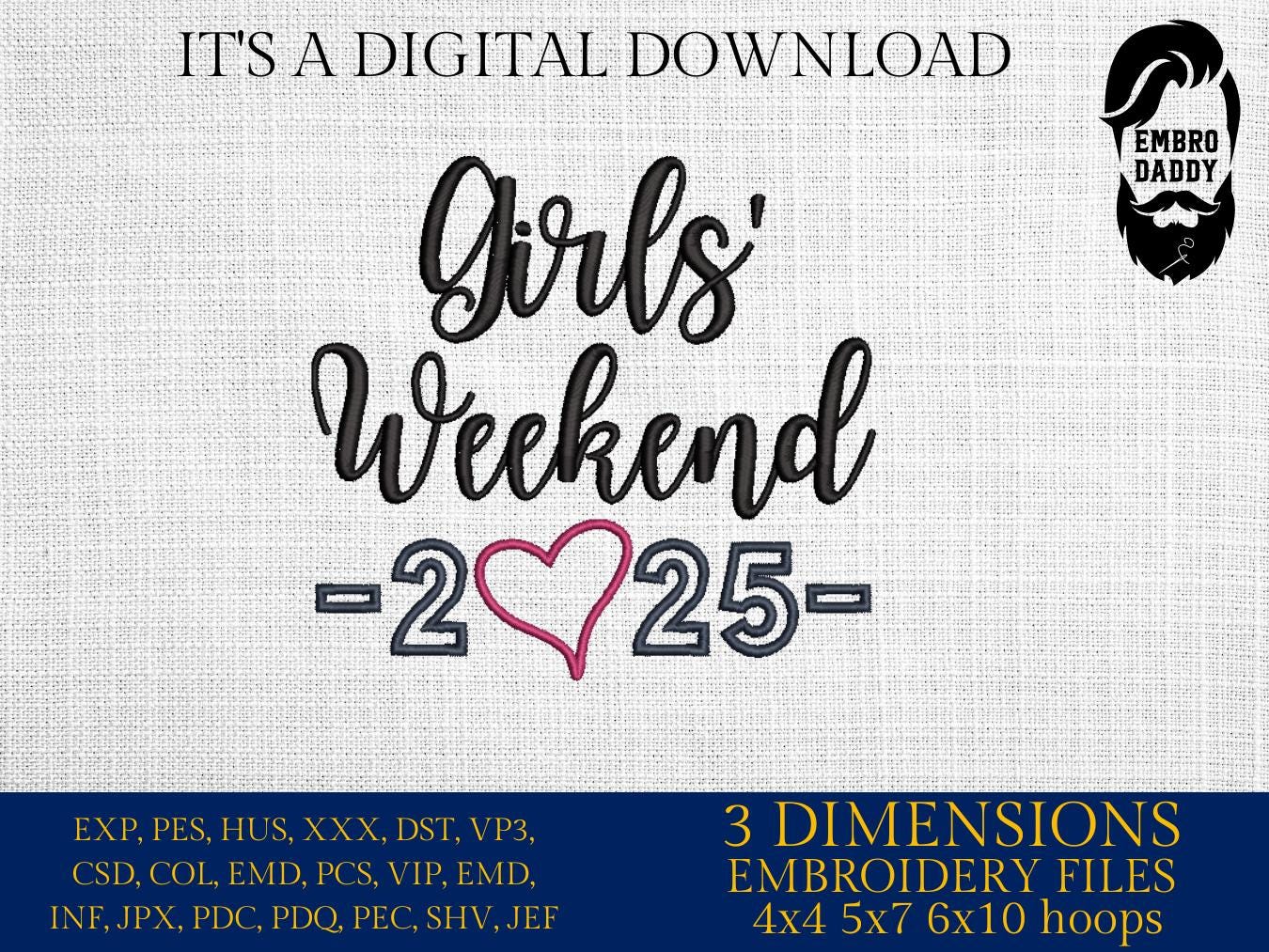 Machine Embroidery files, Girls weekend 2025 , PES, xxx, hus & more