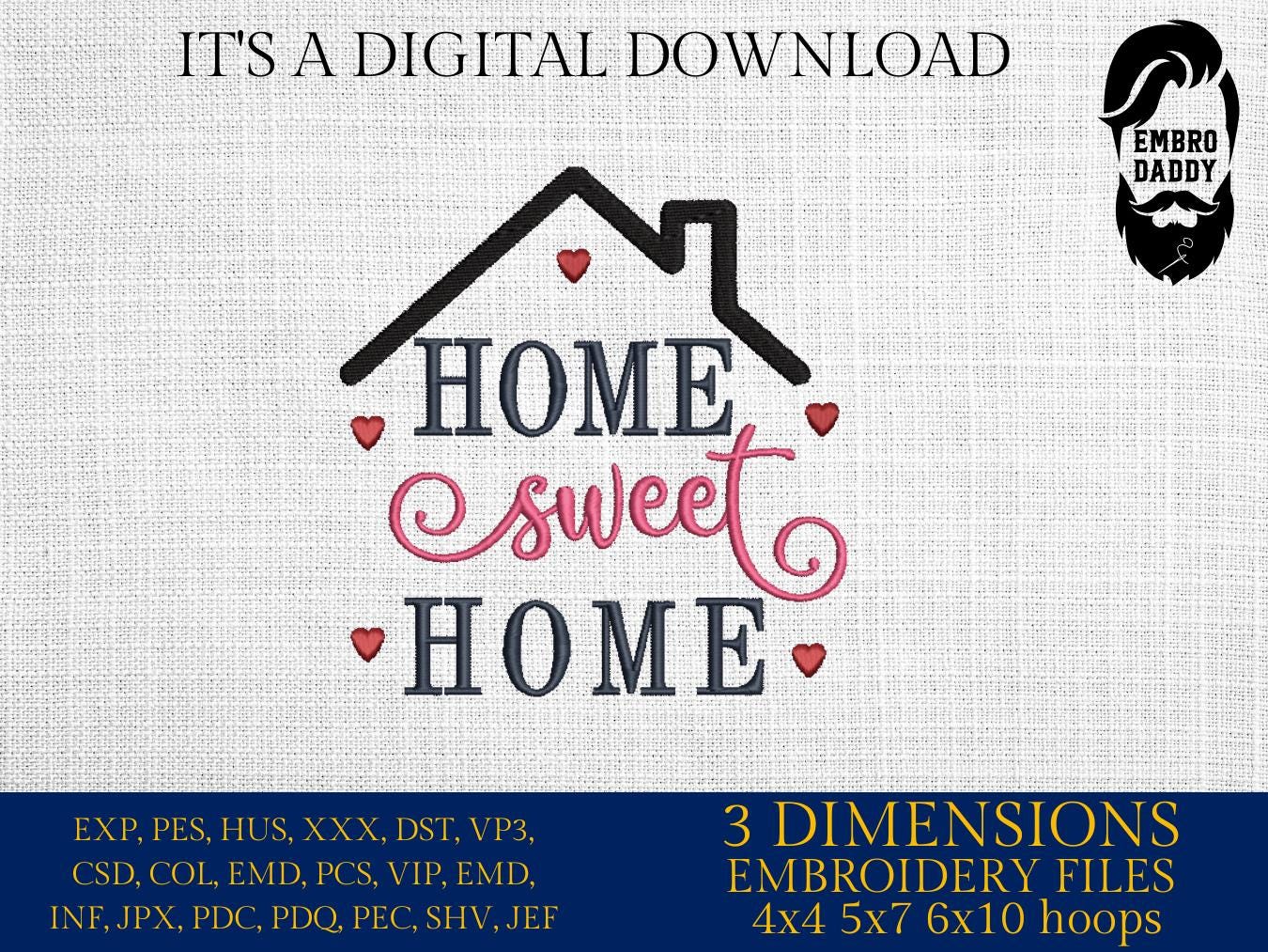 Machine Embroidery files, home sweet home, PES, DST, xxx, hus and more