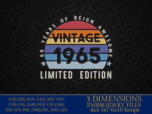 Machine Embroidery files, 1965, 60 year of being awesome, limited edition, birthday funny, PES, xxx, hus & more