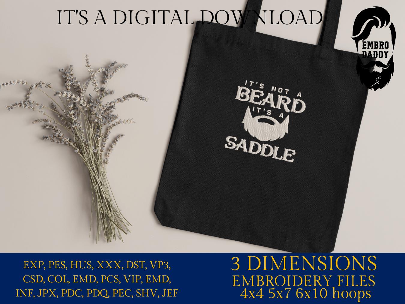 Machine Embroidery files, it's not a beard it's a saddle, DST PES, xxx hus & more