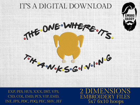 Machine Embroidery files, the one where it's Thanksgiving, PES, xxx, hus & more, embroidery files