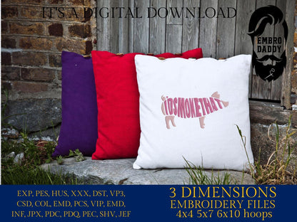 Machine Embroidery files, I'd smoke that, BBQ, grill, DST, PES, xxx, hus, dst & more