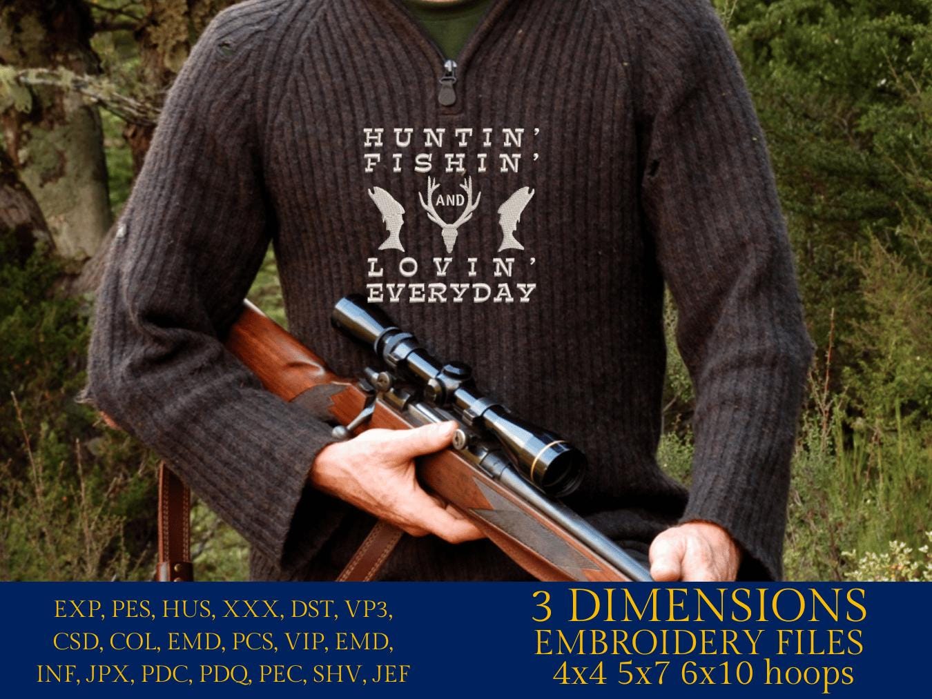 Machine Embroidery files, Huntin', fishin', lovin' everyday PES, DST, xxx, hus and more