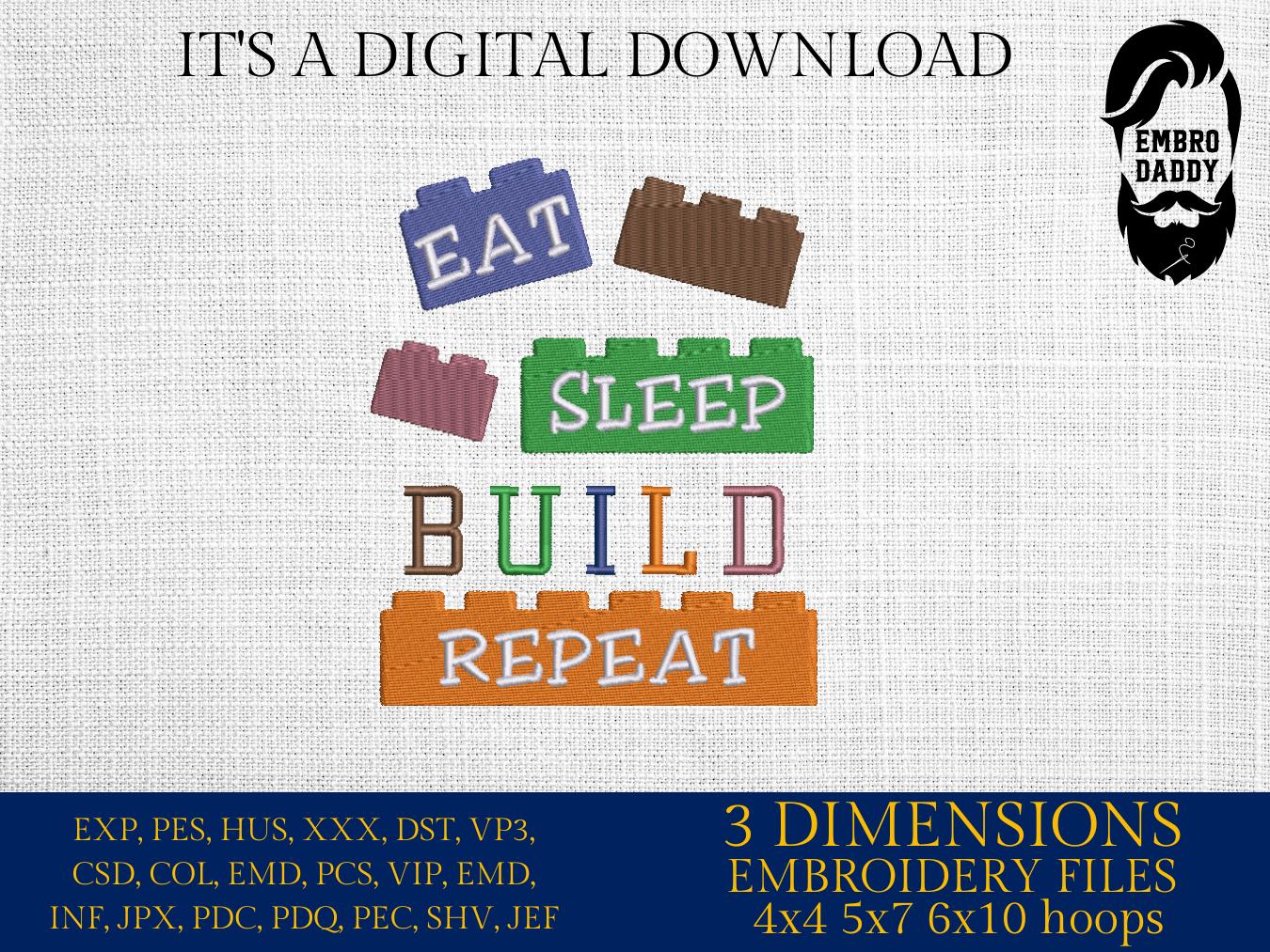 Machine Embroidery files, Eat Sleep Build Repeat, Engineer, Block Bricks, Builder, Master Builder, funny PES, dst, hus, dst, vp3 & more