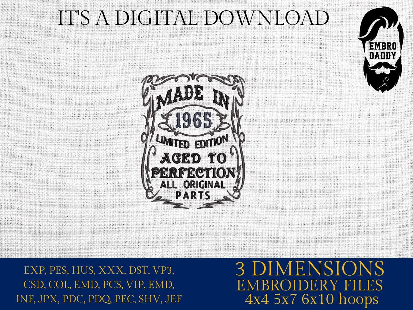 Machine Embroidery files, made in 1965 aged to perfection pes, birthday, funny, embroidery files, PES, DST, xxx, hus & more