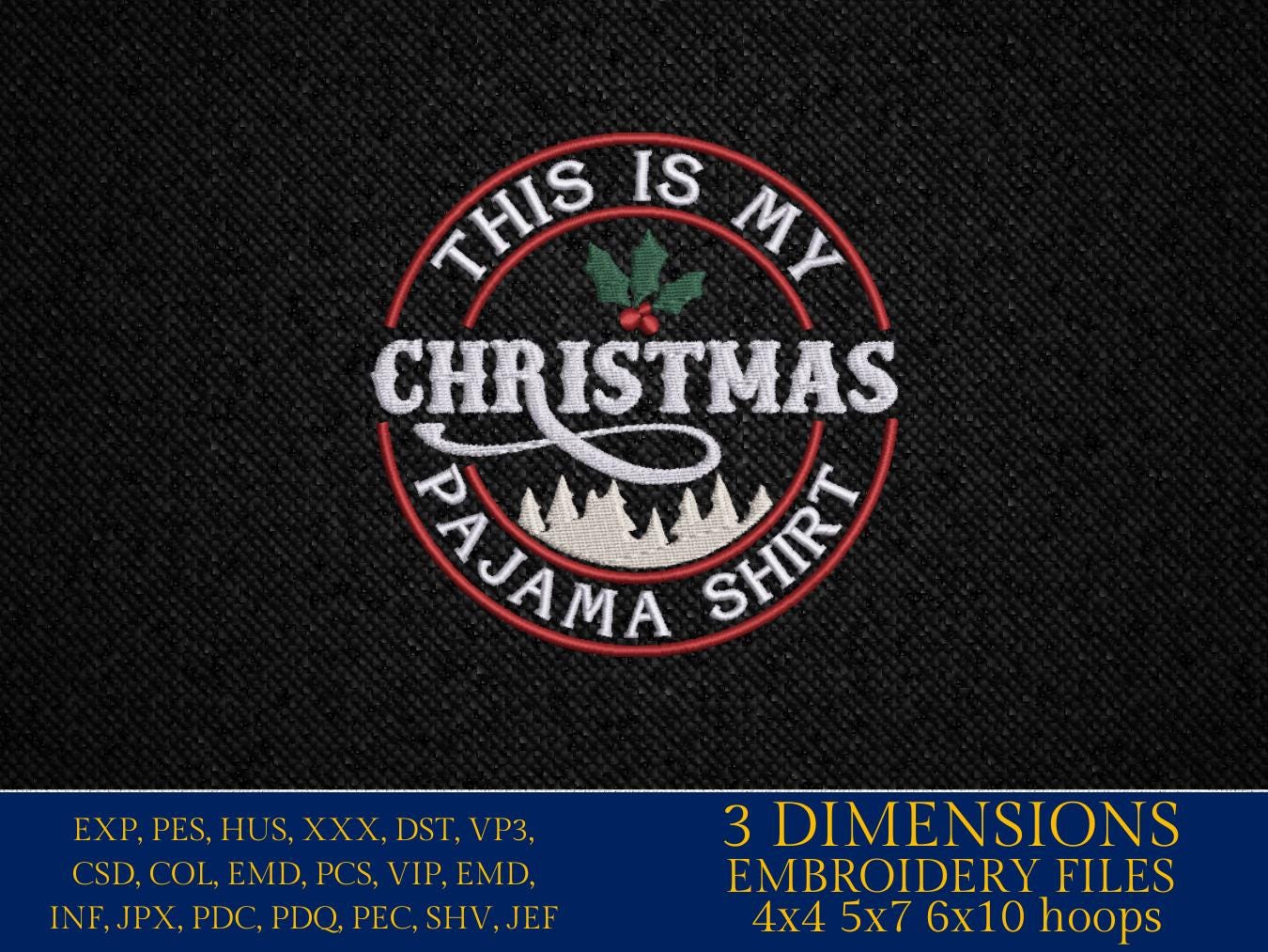 Machine Embroidery files, this is my Christmas pajama shirt , Christmas, PES, dst xxx, hus & more