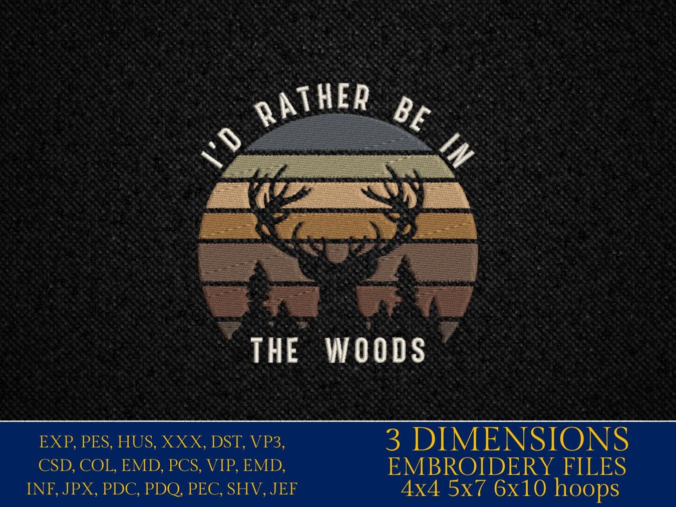 Machine Embroidery files, I'd rather be in the woods, deer antler mountain, nature Design landscape, PES, dst, xxx, hus & more