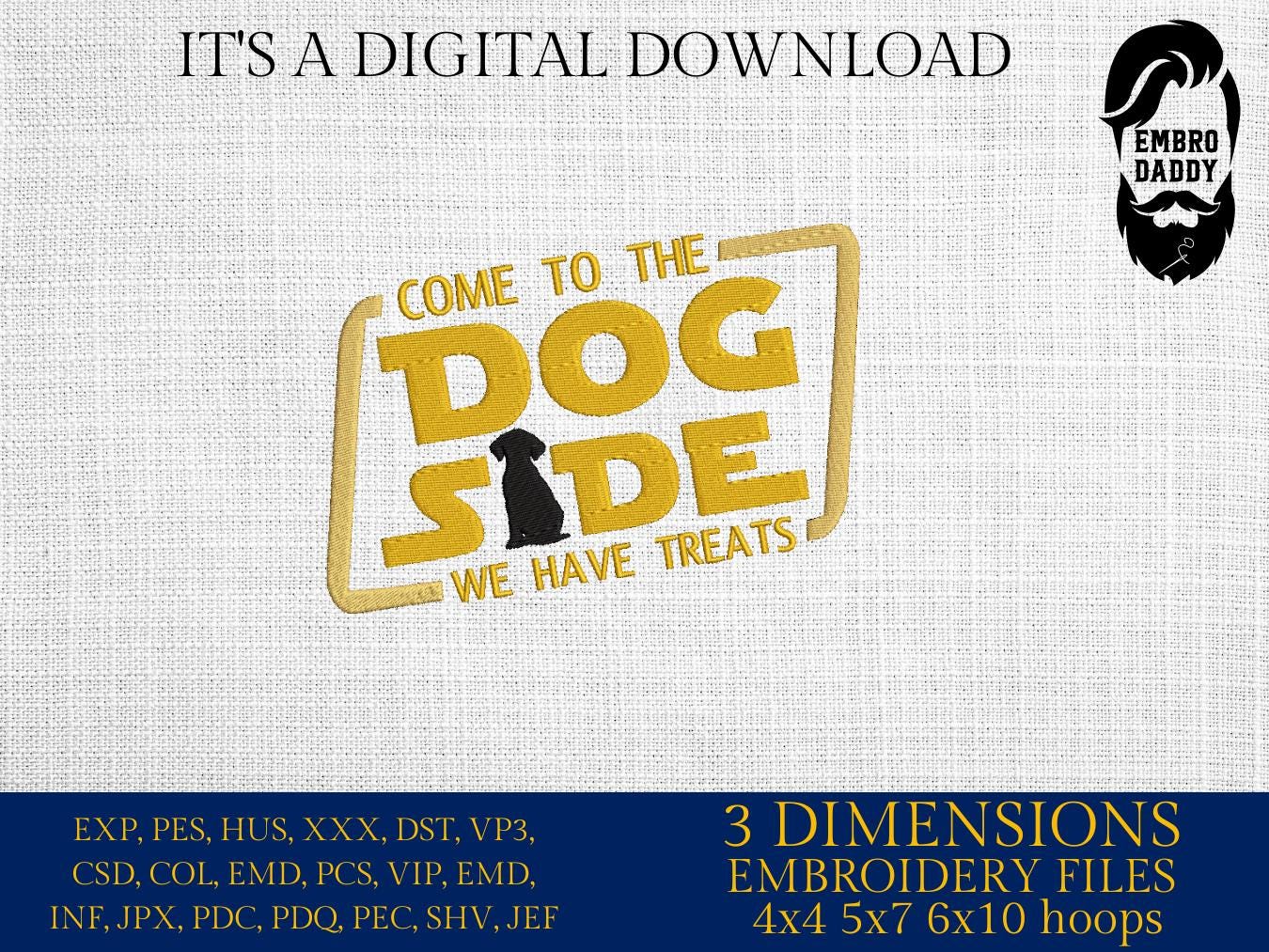 Machine Embroidery files, come to the dog side, funny, pes, dst, hus & more