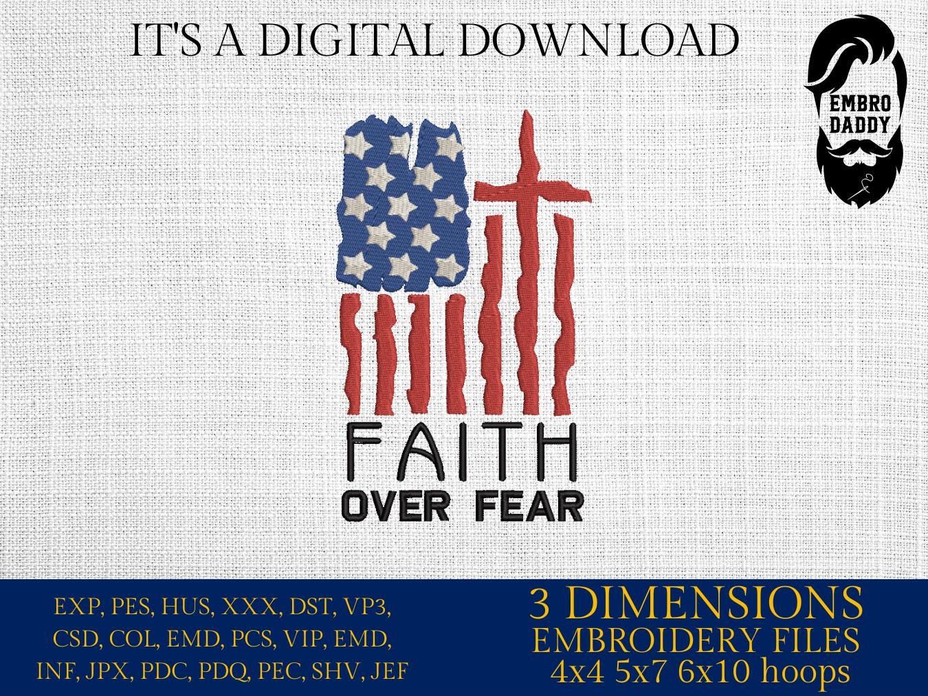 Machine Embroidery files, Faith over Fear, USA flag Cross, PES, xxx, hus & more