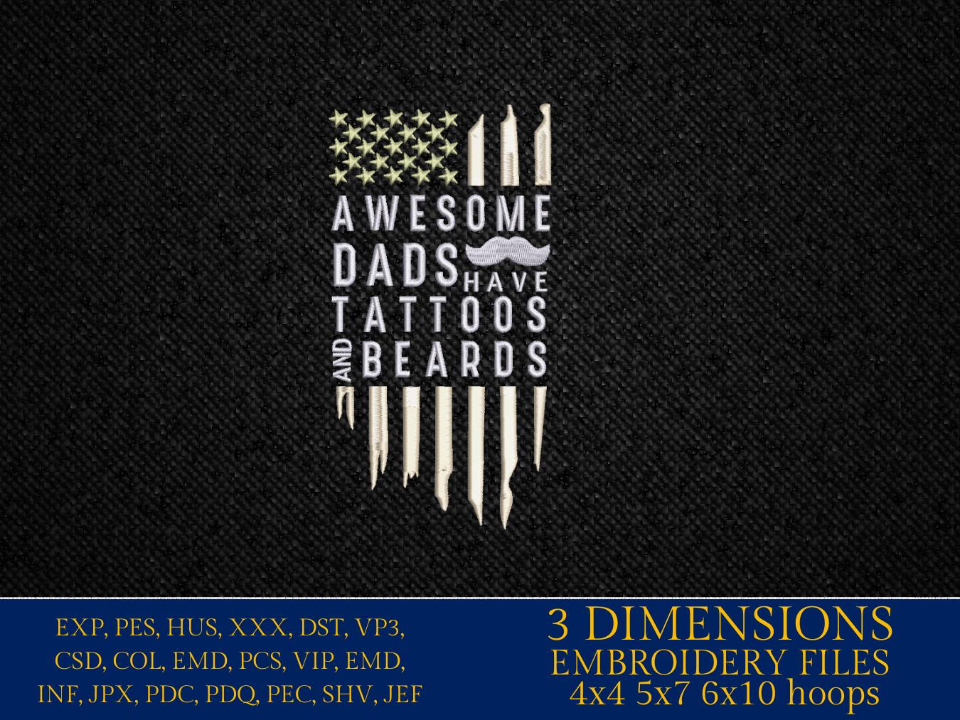 Machine Embroidery files, USA flag, awesome dads have tattoos and beards, dst, PES, xxx, hus & more