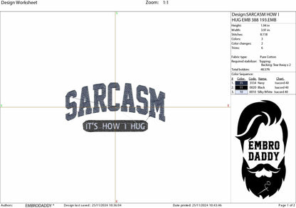 Machine Embroidery files, sarcasm it's how I hug, PES, DST, xxx, hus & more