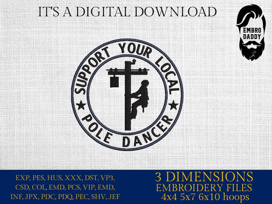Machine Embroidery files, Lineman, support your local pole dancer, funny, PES, dst, xxx, hus, dst & more