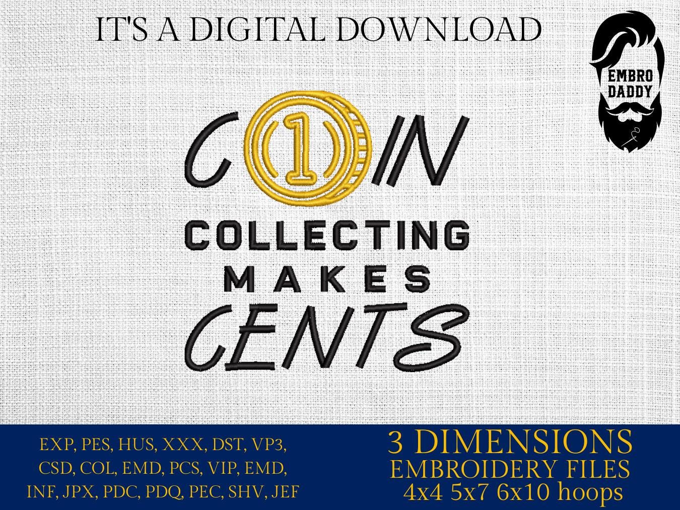 Machine Embroidery files, coin collecting, coin collecting, coin collector, PES, DST, xxx, hus & more
