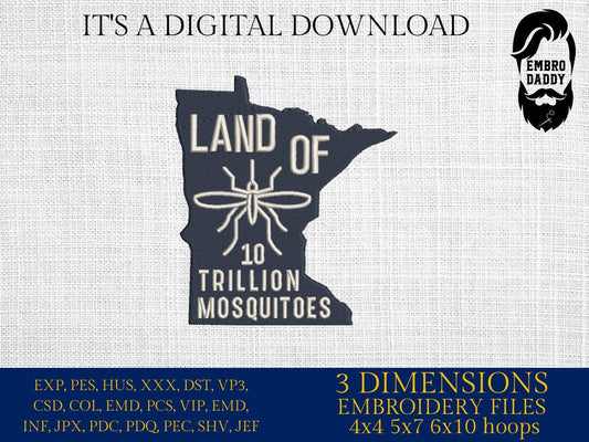Machine Embroidery files, Land of ten trillion mosquitoes, Minnesota Design, Minnesota state funny, DST, PES, xxx hus & more,
