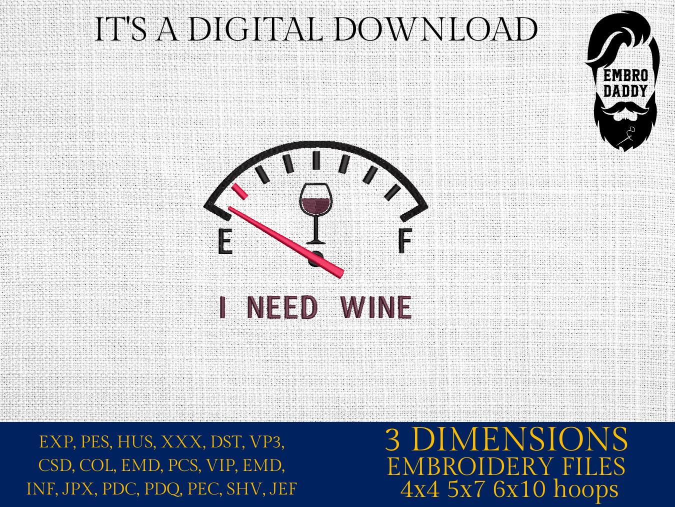 Machine Embroidery files, funny, I need wine, dst, PES, xxx, hus & more