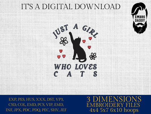 Machine Embroidery files, just a girl who loves cats, PES, DST, xxx, hus & more