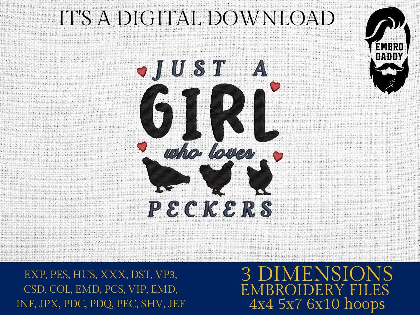 Machine Embroidery files, just a girl who loves peckers, PES, DST, xxx, hus & more