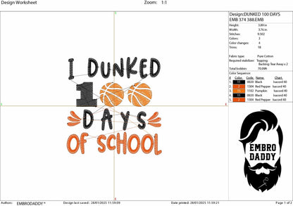 Machine Embroidery files, 100 Days of School, I Dunked 100 Days of School, basketball, DST, PES, xxx, hus & more