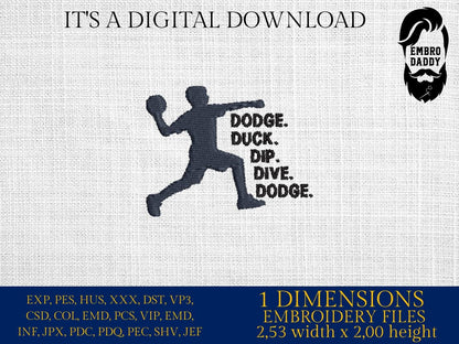 Machine Embroidery files, Dodgeball, Dodge duck dip dive dodge, PES, xxx, hus & more, fan embroidery files