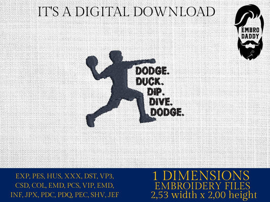 Machine Embroidery files, Dodgeball, Dodge duck dip dive dodge, PES, xxx, hus & more, fan embroidery files
