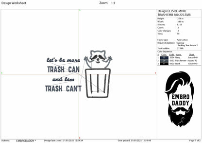 Machine Embroidery files, More Trash Can Less Trash Can't Funny Raccoon in a Garbage, PES, dst, xxx, hus & more