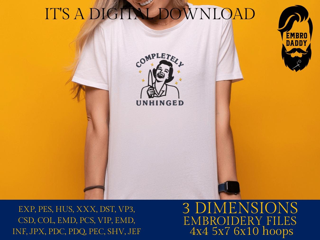 Machine Embroidery files, Completely Unhinged, Trendy Design, Retro Housewife, Funny Sarcastic, PES, DST, xxx, hus & more
