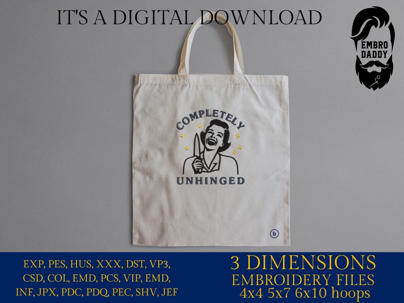 Machine Embroidery files, Completely Unhinged, Trendy Design, Retro Housewife, Funny Sarcastic, PES, DST, xxx, hus & more