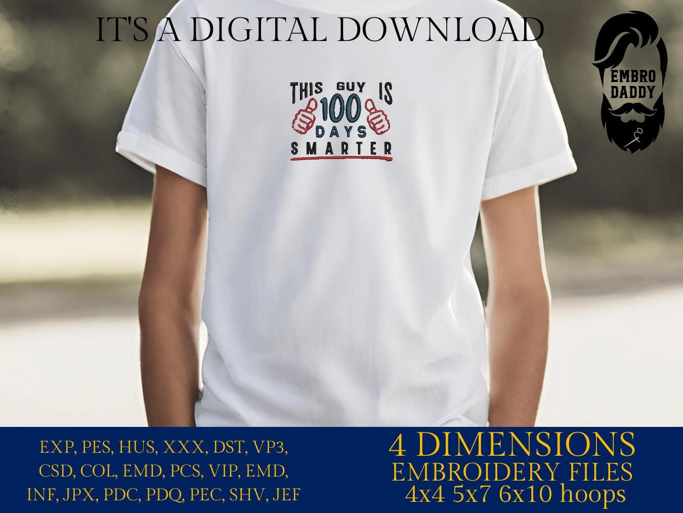 Machine Embroidery files, 100 Days of School, this guy is 100 days smarter, DST, PES, xxx, hus & more