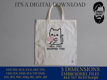 Machine Embroidery files, Hey, You Dropped This, Funny Brain, Sarcastic cat Design, Adult Humor, Funny Cat, PES, DST, xxx, hus & more