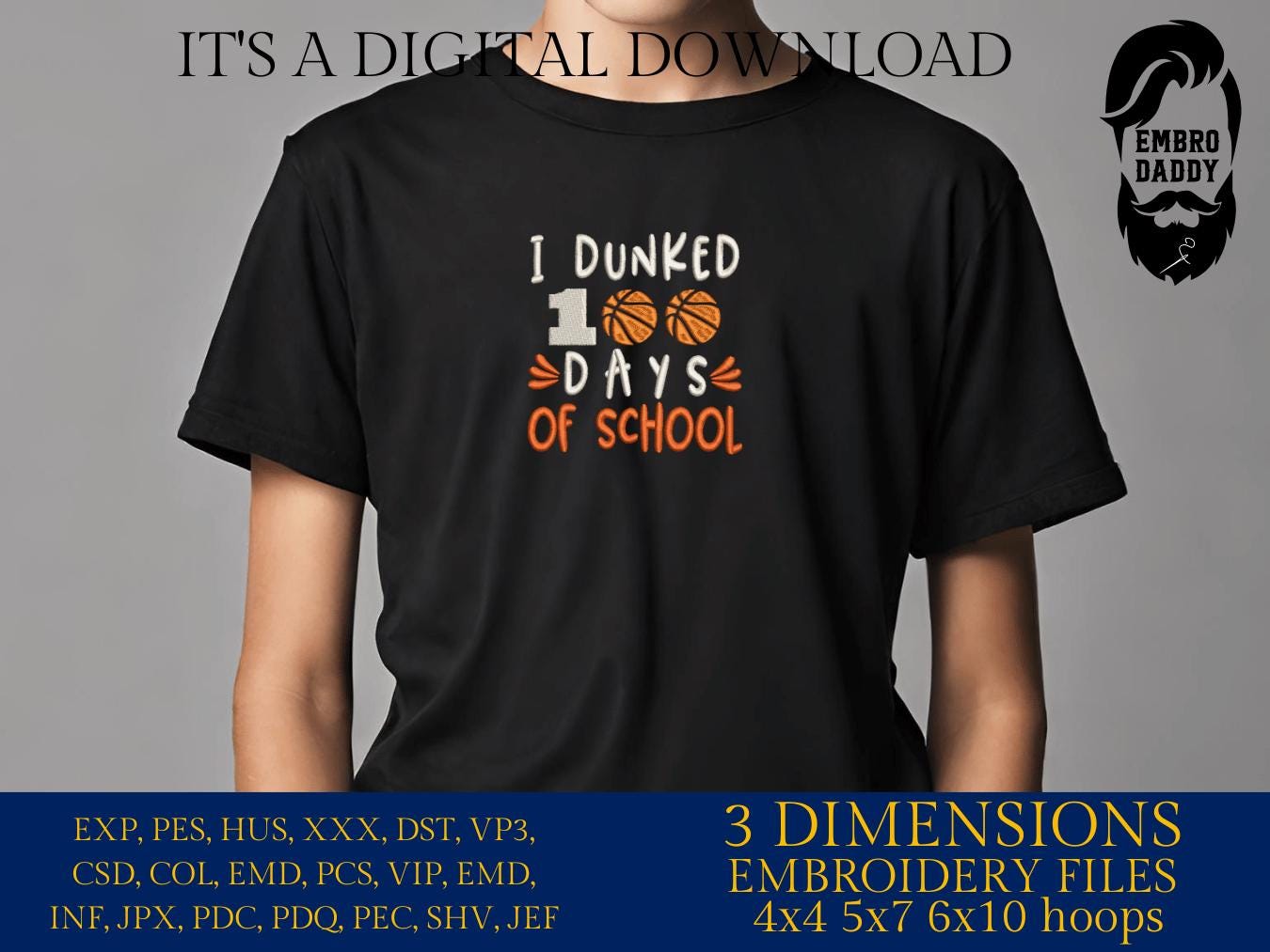 Machine Embroidery files, 100 Days of School, I Dunked 100 Days of School, basketball, DST, PES, xxx, hus & more