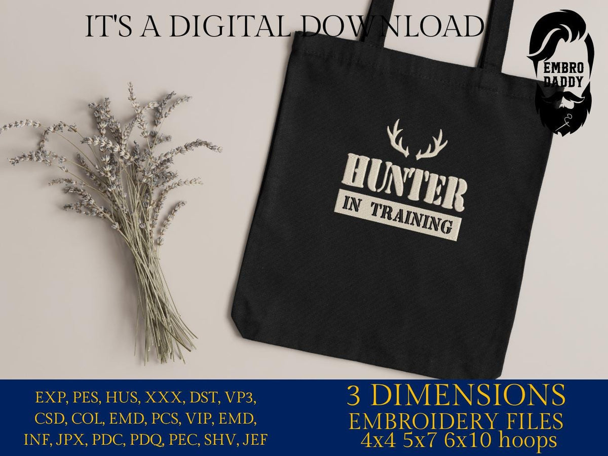 Machine Embroidery files, hunter in training, hunting, antler, deer, PES, dst, xxx, hus, dst & more
