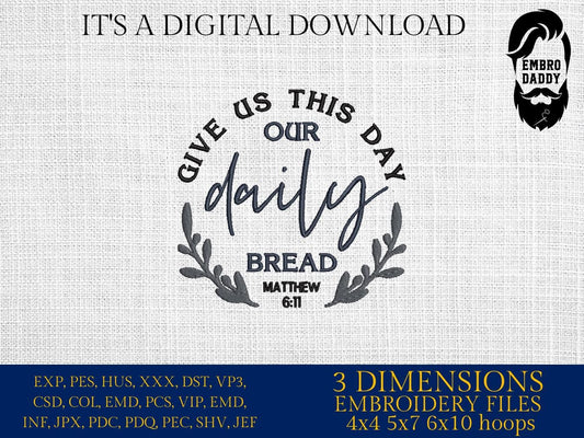 Machine Embroidery files, Lord's Prayer, Give us this day our daily bread, christian, PES, hus, dst, vp3 & more