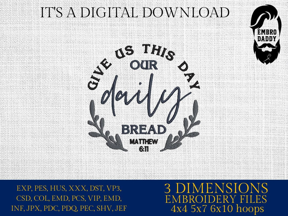 Machine Embroidery files, Lord's Prayer, Give us this day our daily bread, christian, PES, hus, dst, vp3 & more