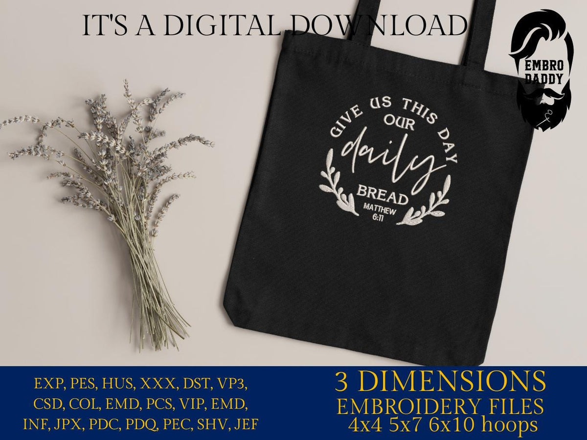 Machine Embroidery files, Lord's Prayer, Give us this day our daily bread, christian, PES, hus, dst, vp3 & more