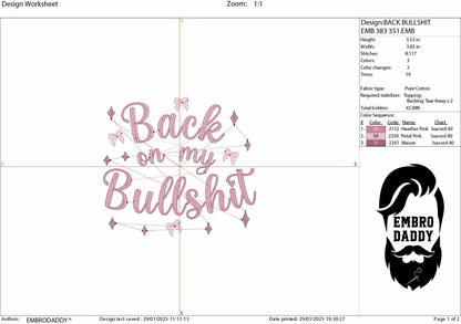 Machine Embroidery files, Back On My Bullshit, Trendy Girly Design, Funny Pink Adult Humor , PES, DST, xxx, hus & more